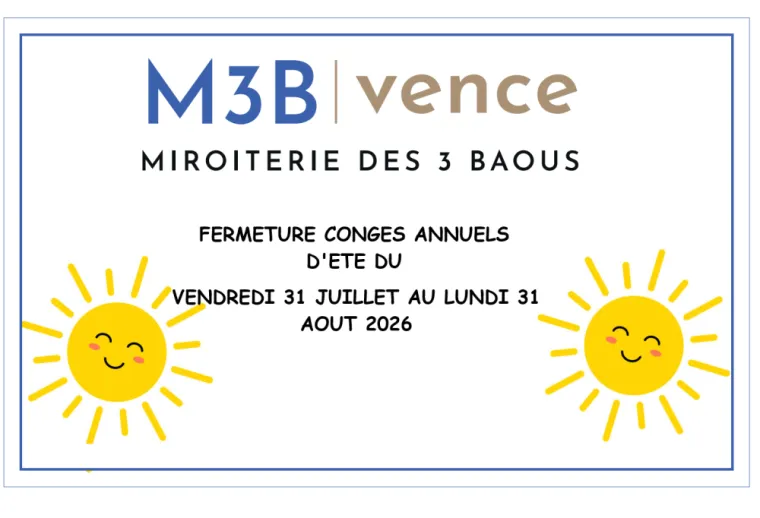 Fermeture du Vendredi 31 juillet au Lundi 31 Aôut 2026, Vence, Miroiterie des 3 Baous